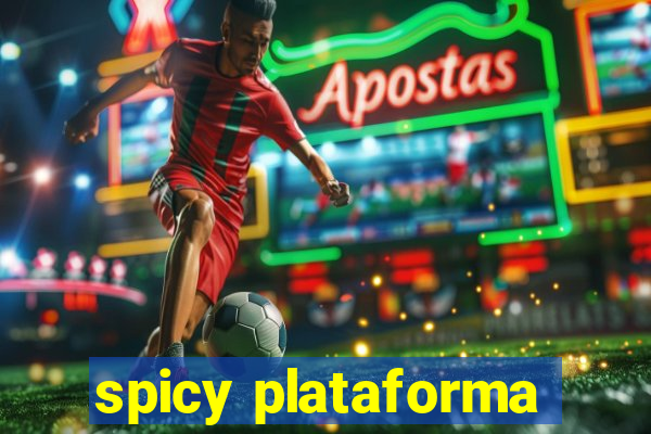 spicy plataforma